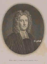 Clarke, Samuel (d.J.), 1675 - 1729, Norwich, Leicester, Engl. anglikan. Theologe, Mathematiker und Physiker. Rektor von St. James in Westminster. 1706 Kaplan der Queen Anne. Befreundet mit Isaac Newton, bersetzte die 