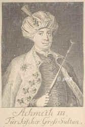 TRKEI: Ahmed (Achmeth) III., 23. Sultan des Osmanischen Reiches, 1673 - 1736, , [im Gefngnis], Regent 170330, zur Abdankung gezwungen. Sohn Mohammeds IV., folgte seinem Bruder Mustafa II. Zu ihm flchtete 1709 Karl XII. von Schweden, fhrte zuerst europischer Einrichtungen in das osmanische Reich ein, Portrait, KUPFERSTICH der Zeit:, ohne Adresse