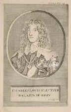 PFALZ: Karl I. Ludwig, Kurfürst von der Pfalz, 1618 - 1680, Heidelberg, nahe Edingen bei Mannheim, Regent 1650–80, im Westfälischen Frieden  restituiert. Zweiter Sohn des Kurfürsten Friedrich V., der Winterkönig (1596–1632) u. Elisabeth von England (1596–1662); vermählt 1) 1650 (div 1657) mit Charlotte von Hessen–Kassel (1627–1686); 2) (morganat.) 1658 mit Marie Luise, Fürstin von Degenfeld (1634–1677), ein Hoffräulein seiner Gemahlin Charlotte; [die Kinder dieser 2.Ehe führen den Titel 