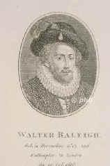 Raleigh (Ralegh), Sir Walter, um 1552 - 1618, Devonshire, London [enthauptet], Englischer Admiral und Politiker, gründete 1585 die erste englische Kolonie in Nordamerika, brachte von seinen Entdeckungsreisen in Amerika (Virginia) 1586 den Tabak nach England., Portrait, RADIERUNG:, deutsch, um 1800