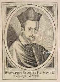 Sforza, Rodolfo II. Rodolfi, 1594? - 1626?, , , [ in Bearbeitung ] aus Padua, Bischof in Pola (Poen) 162526. ( patavinus et episcopus Polensis), Portrait, KUPFERSTICH der Zeit:, ohne Adresse