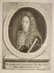 BAYERN: Maximilian II. Emanuel, Kurfrst von Bayern, 1662 - 1726, Mnchen, Mnchen, Regent 16791726. ltester Sohn u. Nachfolger von Kurfrst Ferdinand Maria (16361679) u. Adelaide Henriette von Savoyen (16361676); vermhlt 1) 1685 mit Erzherzogin Marie Antonie von sterreich (16691692), Tochter von Kaiser Leopold I.; 2) 1695 mit Therese Kunigunde (16761730), Tochter von Knig Jan III. Sobieska von Polen.  Feldherr gegen die Trken, strmte 1688 Belgrad, 1703 Hchstdt. 1691 Statthalter der Spanischen Niederlande, im Spanischen Erbfolgekrieg auf der Seite Frankreichs, siegte 1703 bei Hchstdt, wurde 1704 dort geschlagen. 170614 vom Kaiser gechtet und landesvertrieben.  Erbauer von Schlo Nymphenburg.   Vater von Kaiser Karl VII., Portrait, KUPFERSTICH:, [Merian sc.]