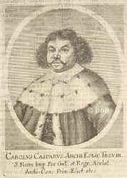 TRIER: Karl Kaspar von der Leyen, Kurfrst von Trier, 1618 - 1676, , , 1652 Kurfrst von Trier, Administrator zu Prm., Portrait, KUPFERSTICH:, [Merian exc.]