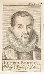 Bertius, Petrus, 1565 - 1629, , , Calvinist, spter katholischer Theologe, Bibliothekar und Professor in Leyden, Kosmograph, Geograph und Historiograph Ludwig XIII., Portrait, KUPFERSTICH:, ohne Adresse