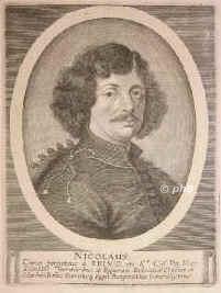 Zrinyi (Zriny), Niklas (Miklós) Graf, 1620 - 1664, Csáktornya, [bei einer Eberjagd umgekommen], Ungarischer Militär, Dichter und militär. Schriftsteller. Kämpfte 1645 in Mähren gegen die Schweden, wurde 1649 Banus von Kroatien, verteidigte die Draugegend seit 1652 aus eigener Kraft  mit seinen Truppen siegreich gegen die Türken., Portrait, KUPFERSTICH:, [Merian sc.]