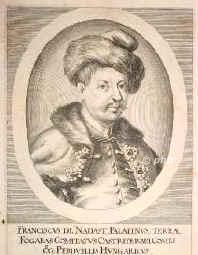 Nadasdy, Franz Graf,   - 1671, , Wien [enthauptet], Palatin von Ungarn. Beteiligte sich an der Magnatenverschwrung., Portrait, KUPFERSTICH:, [Merian sc.]