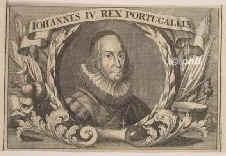 PORTUGAL: Johann (Joao) IV. der Glckliche (o Feliz), Knig von Portugal, 1604 - 1656, Villa Vicosa, Lissabon, Regent 164056. ltester Sohn von Teodosio 8.Herzog von Braganca (15681630) u. Anna de Velasco e Girn (15871607); vermhlt 1632 mit Luisa Maria Francisca de Guzmn (16131666).  Erster Knig aus dem Hause Braganca nach der Befreiung aus der erzwungenen Personalunion mit Spanien (15801640). Musikschriftsteller., Portrait, KUPFERSTICH:, ohne Adresse, um 1700.